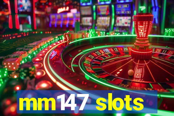 mm147 slots